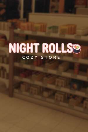 Как проходит ночная смена в Night Rolls Cozy Store: полный цикл управления магазином
